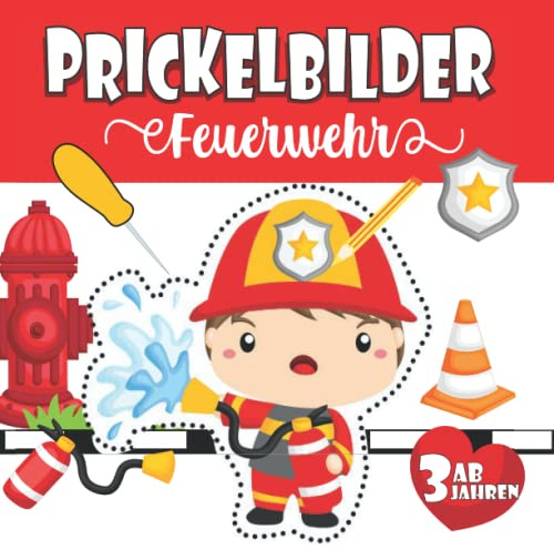 Prickelbilder Feuerwehr ab 3 Jahren: Feuerwehr zum Malen, Prickeln, Ausschneiden und Basteln. Prickelblock für Jungen und Mädchen