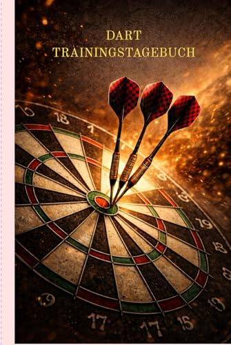Dart Trainingstagebuch: Das Logbuch für Dartspieler – Tracke deine Highscores, 180er und Trainingsfortschritte (Über 100 Training-Logs)