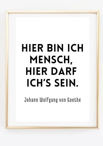 Din A4 Kunstdruck ohne Rahmen - Spruch Zitat Goethe Faust - Hier bin ich Mensch - Motivation - Bild Druck Poster