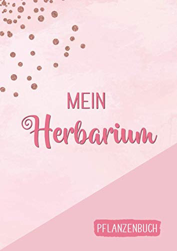 Mein Herbarium: Großes Herbarium mit vorgefertigten Etiketten zur Pflanzenbestimmung | Großzügiges Format zur Pflanzenaufbewahrung | ausreichend Platz ... | Großes Buch zur Pflanzenaufbewahrung