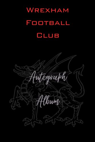 Wrexham Football Club Autograph Album: Elegant Autograph Album, 6x9, 100 pages, signatures and selfies