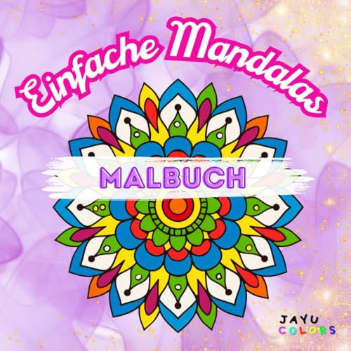 55 Einfache Mandalas: Malbuch für Kinder und Erwachsene, Einfache Mandalas zur Entspannung und Inspiration - Ein ideales Geschenk für alle Altersgruppen