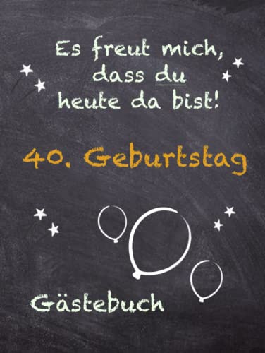 Gästebuch 40. Geburtstag zum ausfüllen Hardcover A4 / Gästebuch mit Fragen / Geschenk für Mann und Frau / Buch für Glückwünsche / Besonderes Geschenk