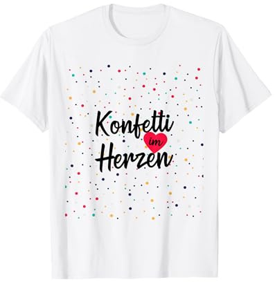 Konfetti Im Herzen Shirt Fasching Karneval T-Shirt