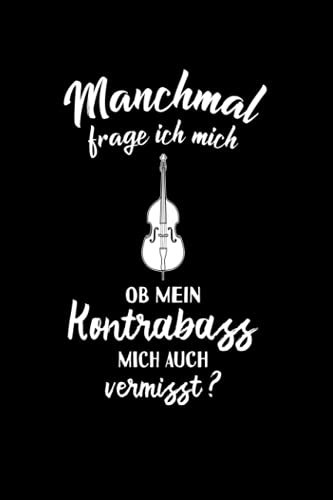 Kontrabass: Ob mein Kontrabass mich auch vermisst?: Notizbuch / Notizheft für Zubehör Deko A5 (6x9in) liniert mit Linien