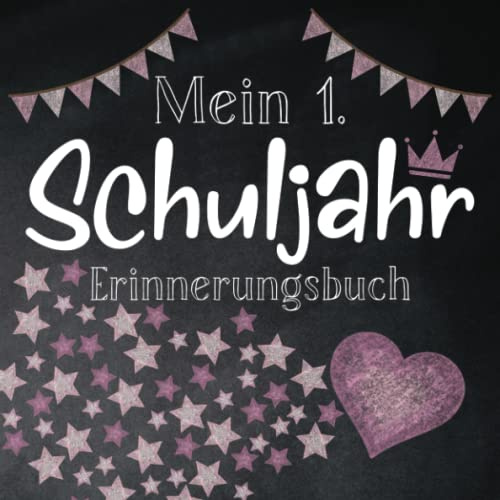 Mein 1. Schuljahr - Erinnerungsbuch: Perfekt zur Einschulung - Erinnerungen festhalten - Für Mädchen