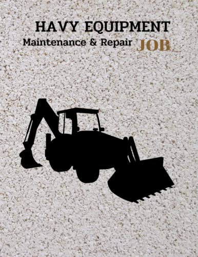 Havy Equipment Service Work Sheet Book: Work book Record Sheet for Maintenance Repair and Service