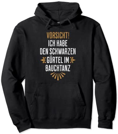 Bauchtanz Tänzerin Tanzen Lustiger Ironie Spruch Männer Frau Pullover Hoodie