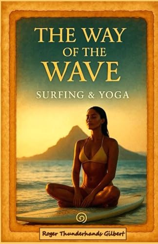 The Way of The Wave: Surfing & Yoga