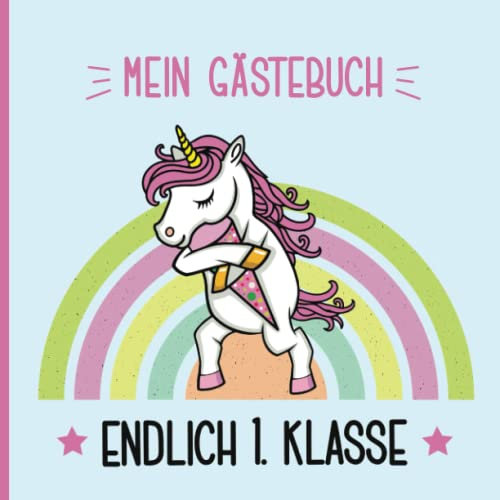 Geschenk Schulkind 1. Klasse: Gästebuch zur Einschulung und Schulanfang für coole Mädchen ein schönes Eintragbuch zum Ausfüllen mit viel Platz für Gäste mit süßem Einhorn und Schultüte