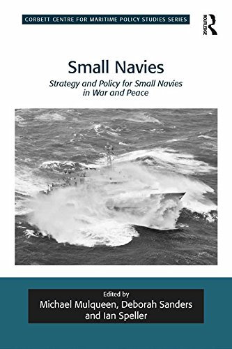 Small Navies: Strategy and Policy for Small Navies in War and Peace (Corbett Centre for Maritime Policy Studies Series) (English Edition)