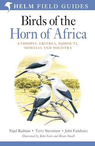Field Guide to Birds of the Horn of Africa: Ethiopia, Eritrea, Djibouti, Somalia and Socotra (Helm Field Guides) (English Edition)