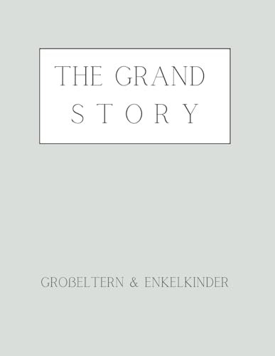 The Grand Story - Erinnerungen für Großeltern und Enkelkinder | Erlebnisse mit Großeltern und Enkelkindern: Geschenkidee für Großeltern | Geschenkidee ... | Geschenkidee Oma und Opa | Erinnerungsbuch