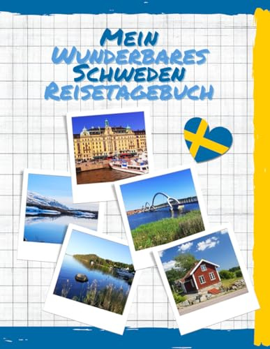 Schweden Reisetagebuch zum Selbstgestalten und Ausfüllen inkl. Checkliste, Budget- und Reiseplanung, Rezept und Urlaubs-Schwedisch: Dein Mitmach Reisebuch für einen tollen Urlaub in Schweden