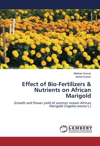 Effect of Bio-Fertilizers & Nutrients on African Marigold: Growth and Flower yield of summer season African Marigold (Tagetes erecta L.)