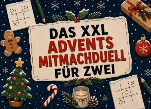 Das XXL-Advents-Mitmachduell für zwei: Das Adventskalender-Duellbuch mit 24 lustigen Mini-Challenges & verrückten Spielen | Ideal für Eltern mit Kindern ab 8 Jahren, Freunde, Geschwister oder Cousins
