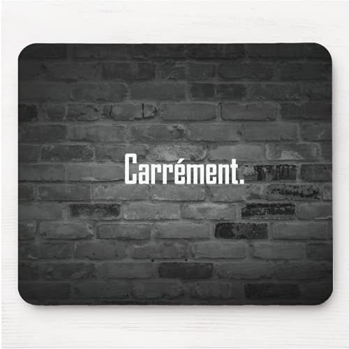 Tapis de Souris Humour Carrément Message drôle. Idée Cadeau Original pour Amis Couple Collègue Frère Sœur Pote Geek pour Anniversaire Noël ou Juste pour Le Plaisir. Cliquez et Souriez au Bureau.