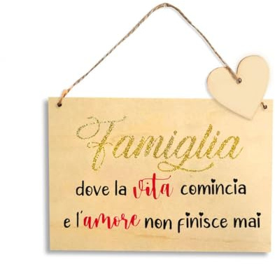 Targhetta Decorativa in Legno da Appendere, 15x10 cm, Testo Famiglia dove la vita comincia e l'amore non finisce mai