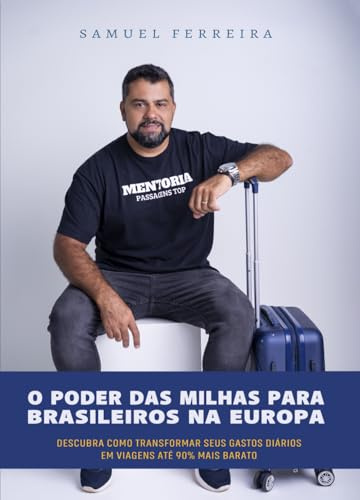 O Poder das Milhas para Brasileiros na Europa: Descubra como transformar seus gastos diários em viagens até 90% mais barato