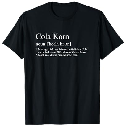 Cola Korn - Mixgetränk aus feinster natürlicher Cola T-Shirt