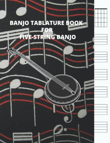 Banjo Tablature Book for Five-String Banjo: Blank Tablature journal, Banjo Tab Notebook, Banjo Chord Diagrams, Note-Book of Blank Tablature Sheets ... for Bluegrass Banjo Pickers & Folk Musicians.