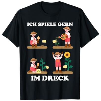 Ich spiele gern im Dreck für Hobby Gärtner im Garten T-Shirt