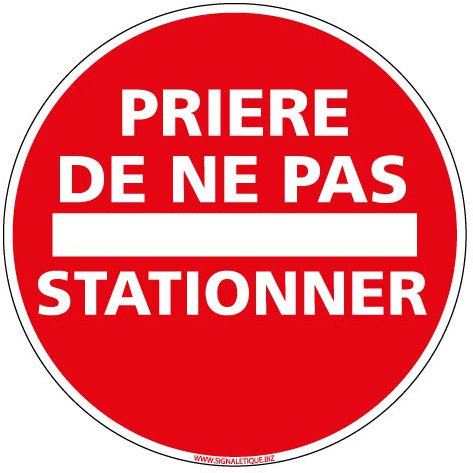 Panneau - Prière de ne pas Stationner - Diamètre 280 mm - Plastique rigide PVC 1,5 mm - Protection Anti-UV