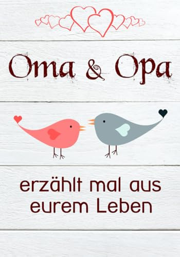 Oma & Opa, erzählt mal aus eurem Leben: Außergewöhnlich(!) persönliches und kreatives Geschenk | Liebevolles Erinnerungsbuch Opa, Oma erzähl mal!