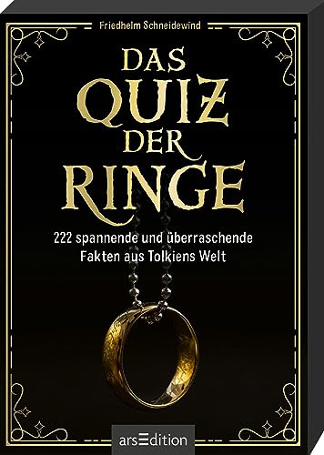 Das Quiz der Ringe: 222 spannende und überraschende Fakten aus Tolkiens Welt