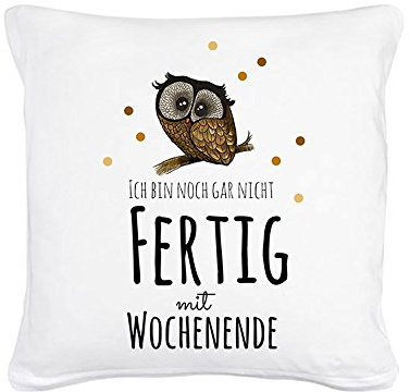 ilka parey wandtattoo-welt® Kissen Dekokissen Dekorationskissen Couchkissen Kuschelkissen Eule und Spruch ich Bin noch gar Nicht fertig mit Wochenende inklusive Füllung ks37