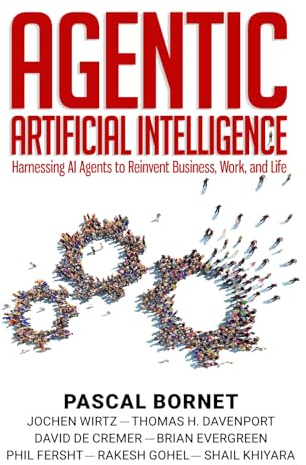 Agentic Artificial Intelligence: Harnessing AI Agents to Reinvent Business, Work and Life