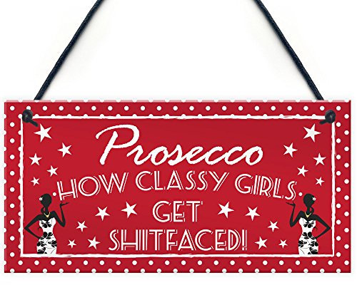 Red Ocean Prosecco Classy Girls Funny Bar Alcohol Friendship Hanging Plaque Best Friend Gift Sign