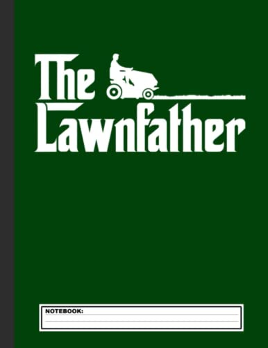 The Lawnfather funny lawn mowing Notebook: Lawn Mowing - Landscaping Journal/Notebook Blank Lined Ruled 8.5x11 120 Pages