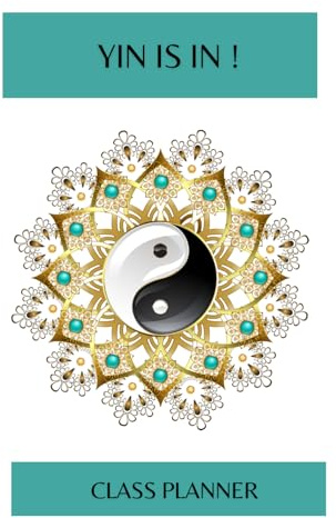 YIN IS IN !: Yin Yoga Class Planner, 120 pages, For Yoga Teachers, YTTC students, Yoga enthusiasts.