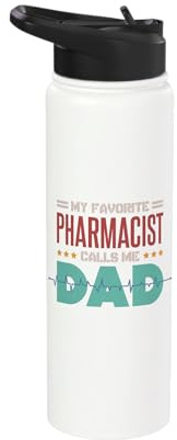 My Favorite Pharmacist Calls Me Dad, Pharmacy Tech Pills Stainless Steel Insulated Water Bottle