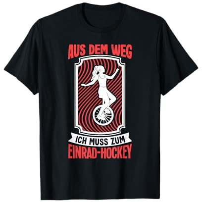 Aus dem Weg ich muss zum Einrad-Hockey Einrad Hockey T-Shirt