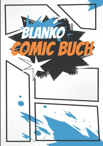 Blanko Comic Buch: Über 100 Seiten zum Selberzeichnen mit Comic Rastern - Das perfekte Gechenk für Kinder um Zeichnen zu lernen und die Kreativität zu steigern / Blau Weiß