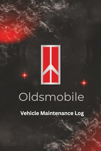 Oldsmobile Vehicle Maintenance Log: Track Maintenance, Repairs, Oil, Miles, Tires and Log Notes - Car Repair and Car Service Journal - Oil Change ... Trucks, SUV's, Motorcycles and other Vehicles