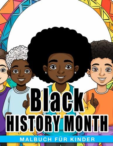 Malbuch zum Black History Month für Kinder: Inspirierende Schwarze Helden Malvorlagen für Kinder und Jugendliche zum Ausmalen und Lernen
