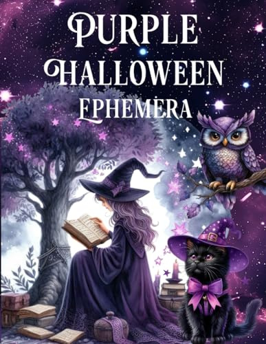 Purple Halloween Ephemera Book: High Quality Images Of Peoples, For Paper Crafts, Scrapbooking, Mixed Media, Junk Journals, Collage Art, Artist Trading Cards, and More.