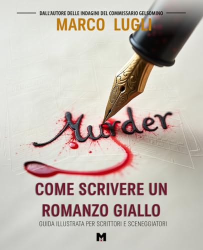 COME SCRIVERE UN ROMANZO GIALLO: manuale pratico