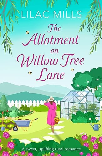 The Allotment on Willow Tree Lane: A sweet, uplifting rural romance (Foxmore Village Book 3)