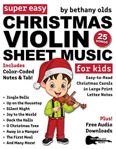 Super Easy Christmas Violin Sheet Music for Kids: 25 Christmas Carols in Color-Coded Notes and TAB (+Free Audio)—Jingle Bells, Silent Night, and More! ... Letter Notes Sheet Music) (English Edition)