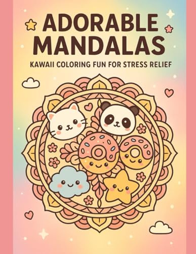 Adorable Mandalas: Kawaii Coloring Fun for Stress Relief