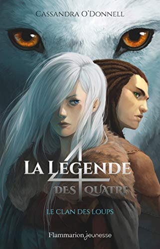 La légende des quatre (Tome 1) - Le clan des loups (French Edition)