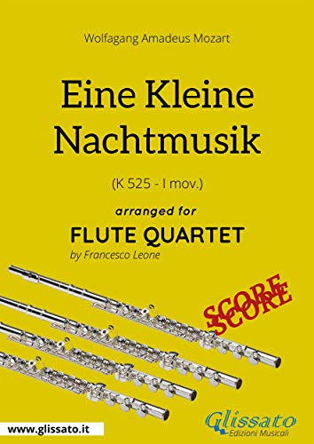 Eine Kleine Nachtmusik - Flute Quartet SCORE: (K 525 - I mov.)