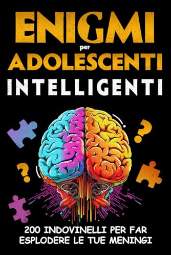 Enigmi per Adolescenti Intelligenti: 200 Indovinelli per far esplodere le tue meningi, giochi di logica e indagini da risolvere per ragazzi dai 12 anni - Regalo originale