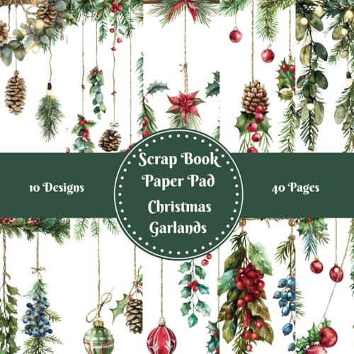Christmas Garlands Evergreen & Berries Scrapbook Paper Pad Decorative Patterned 8 x 8 for Cardmaking Junk Journal Decoupage Aesthetic Mixed Media Art Collage 10 designs double sided 40 pages