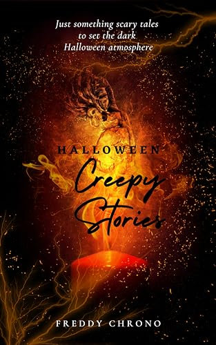 Halloween Creepy Stories: Just something scary tales to set the dark Halloween atmosphere