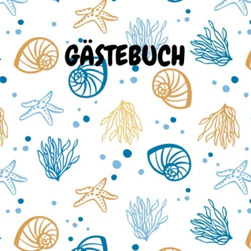 Gästebuch: Eintragalbum für Besitzer von Ferienhäusern / Ferienwohnungen / Pensionen / Hotels für Urlaubsgäste - Ostsee / Nordsee 110 Seiten Größe 21cm x 21cm - Deutsch/Englisch
